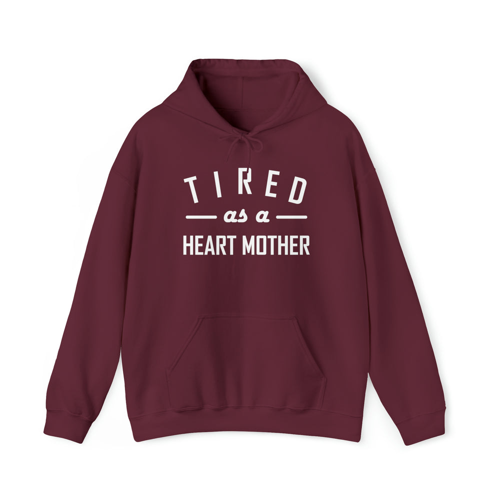 Tired as a Heart Mother Hooded Sweatshirt