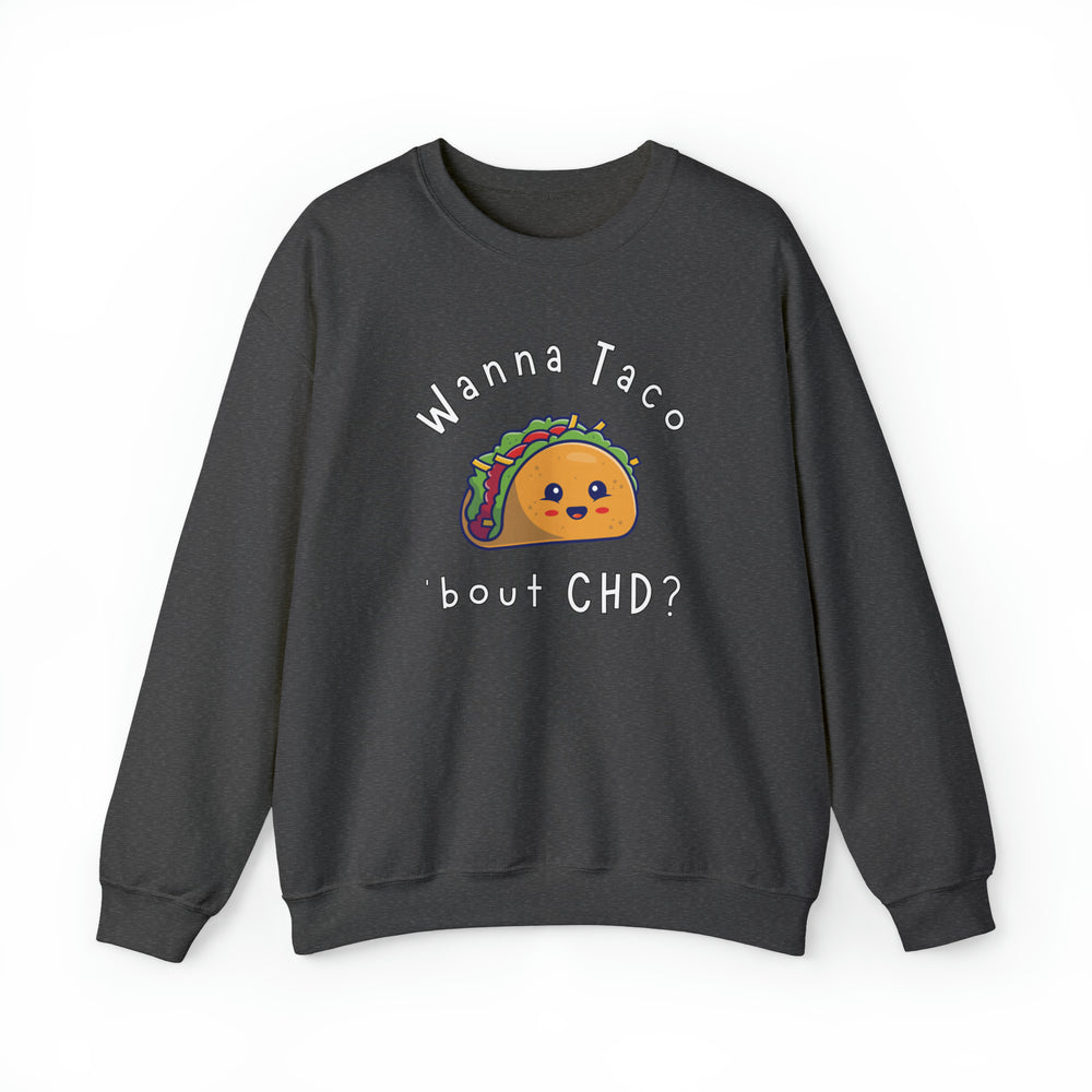 
                  
                    Wanna Taco 'bout CHD? Crewneck Sweatshirt
                  
                