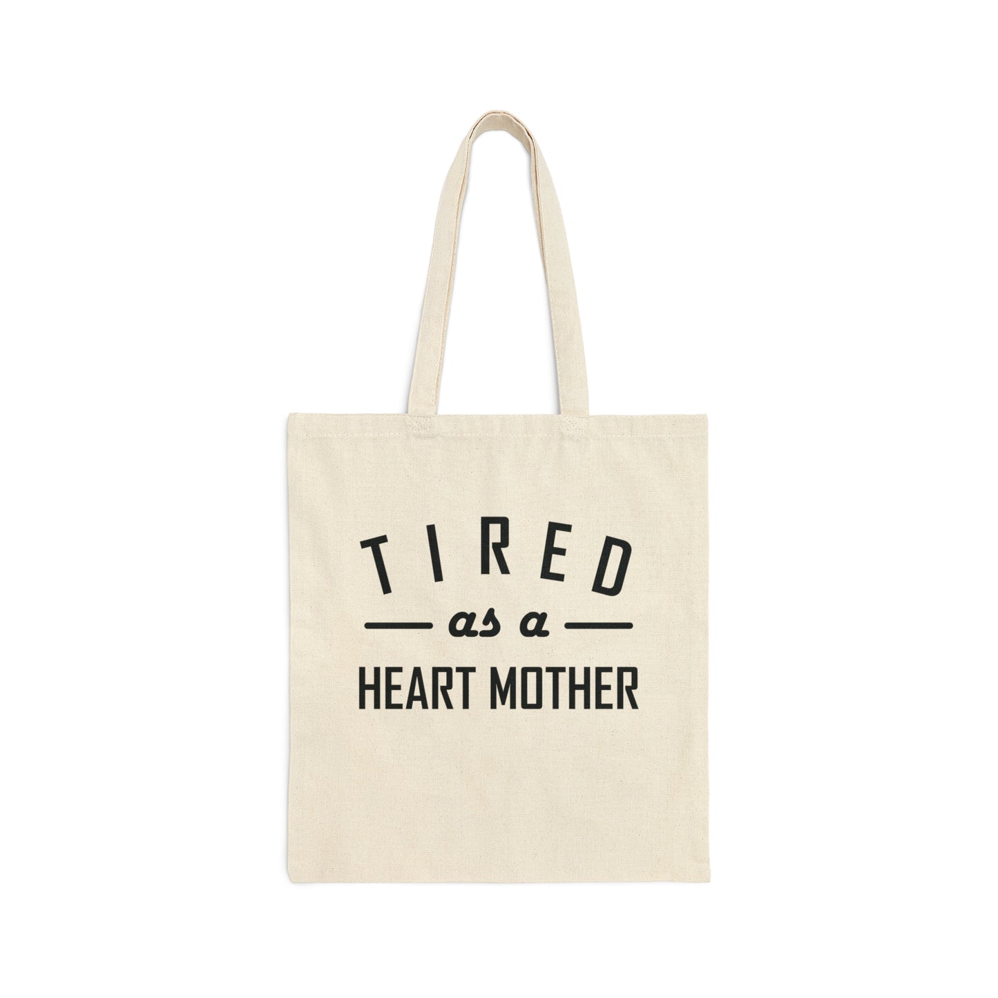 Tired as a Heart Mother Canvas Tote Bag