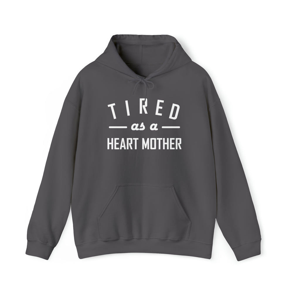 
                  
                    Tired as a Heart Mother Hooded Sweatshirt
                  
                