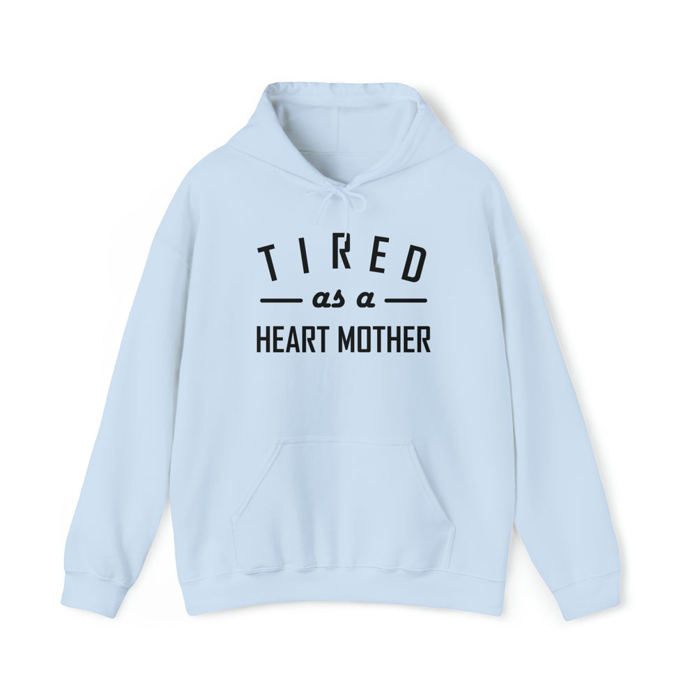
                  
                    Tired as a Heart Mother Hooded Sweatshirt
                  
                