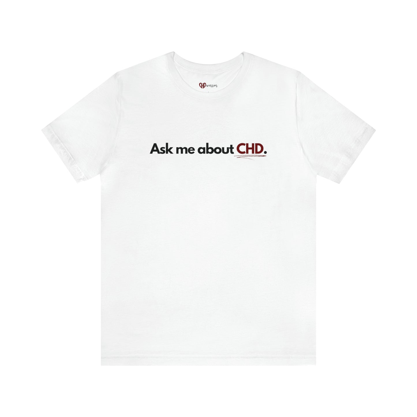 
                  
                    "Ask Me About CHD" Tee
                  
                