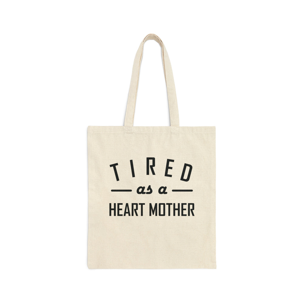Tired as a Heart Mother Canvas Tote Bag