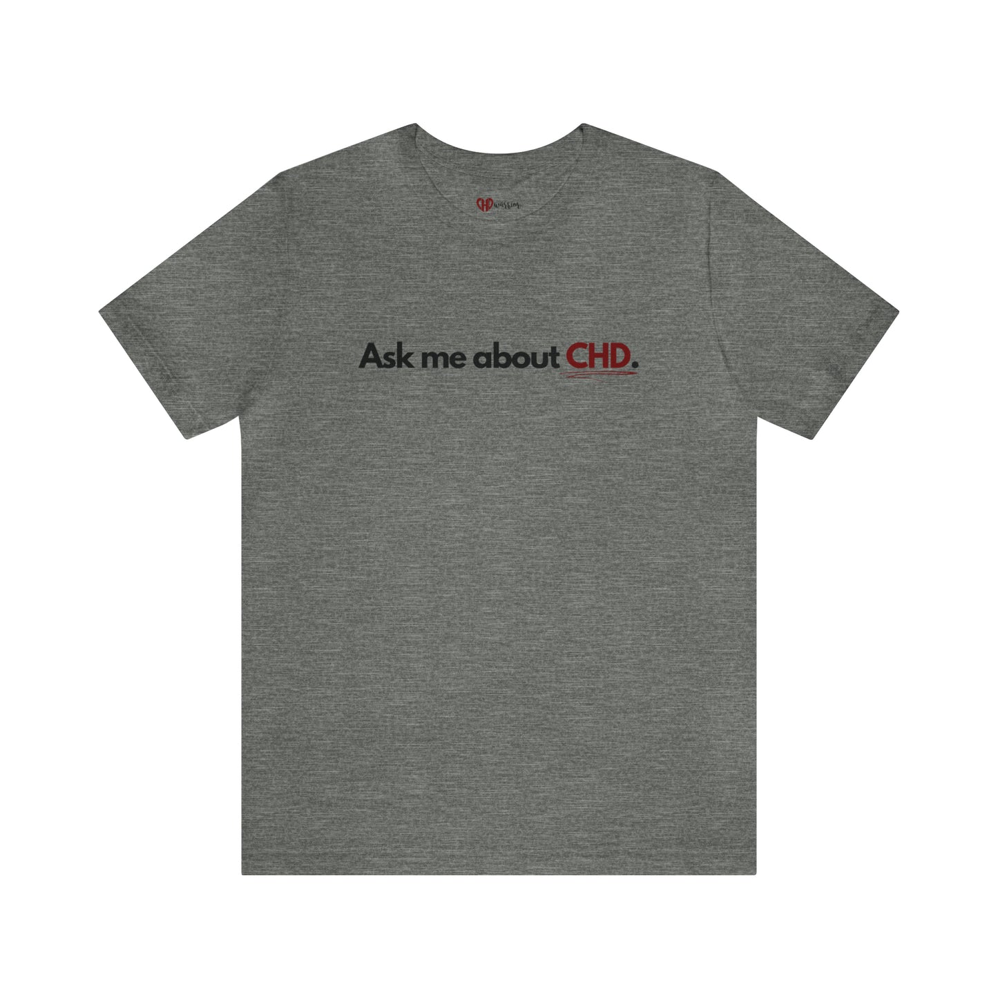 
                  
                    "Ask Me About CHD" Tee
                  
                