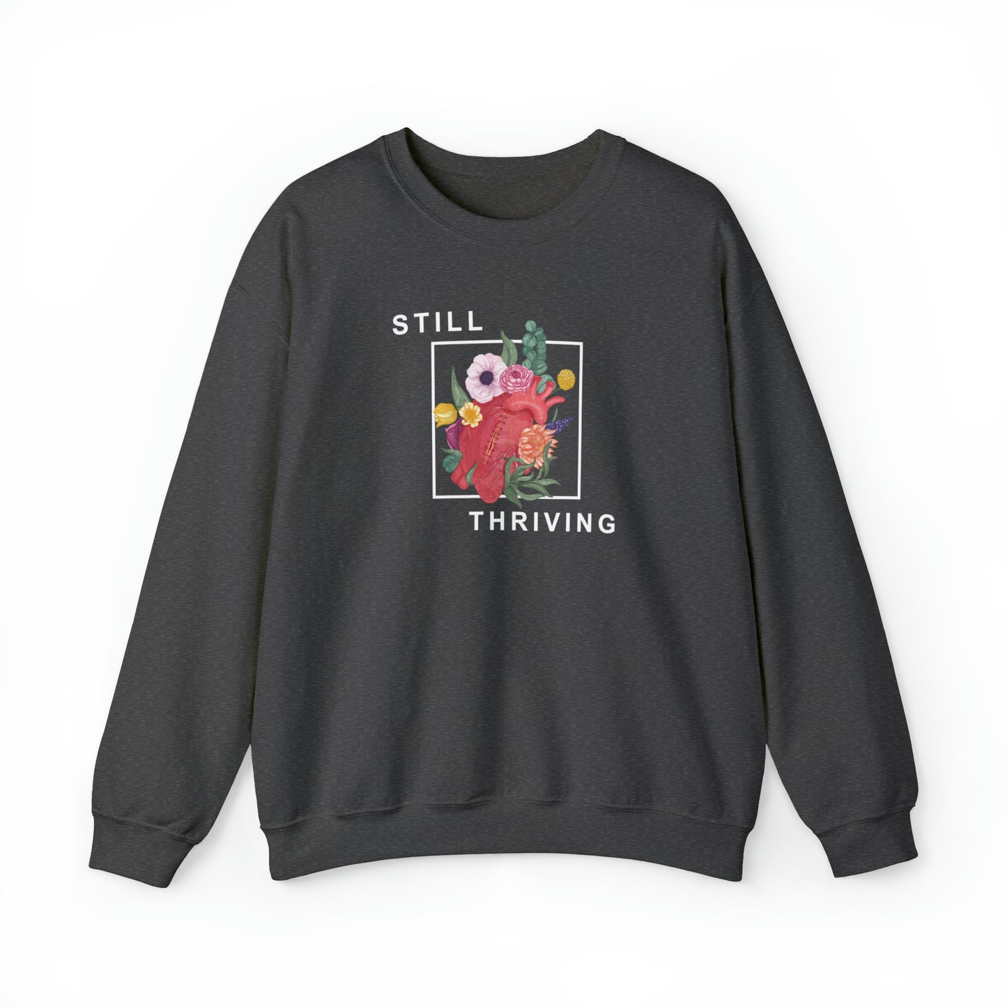 
                  
                    Still Thriving Crewneck Sweatshirt
                  
                