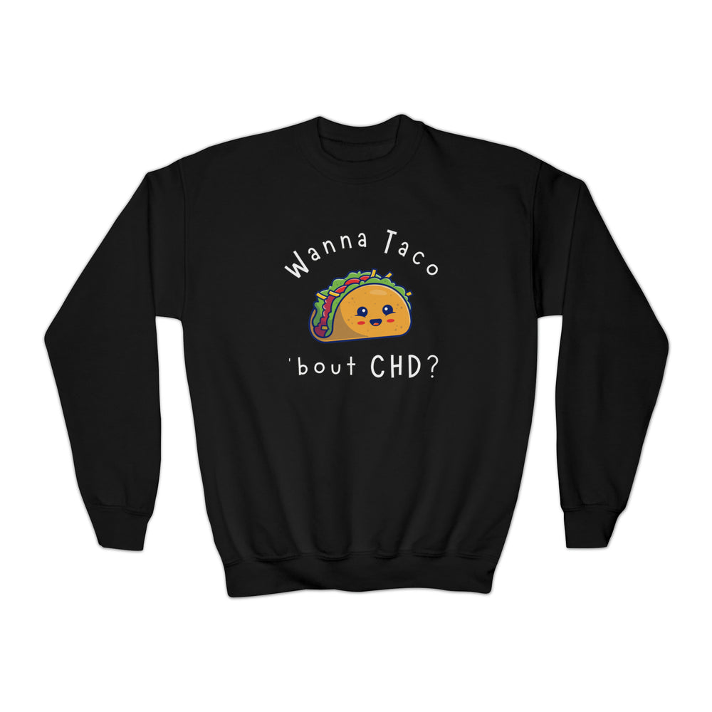 Wanna Taco 'bout CHD? Youth Crewneck Sweatshirt