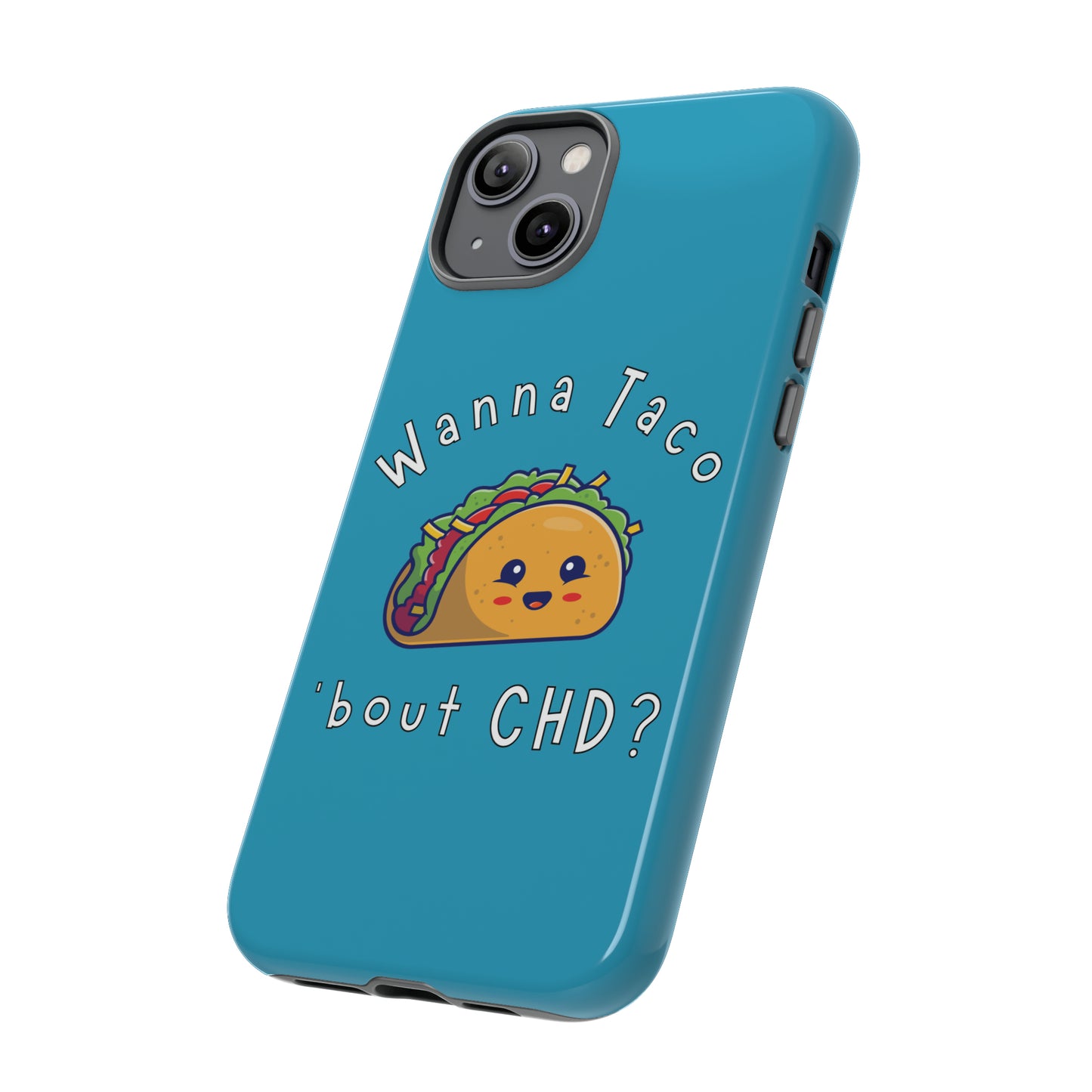 Wanna Taco 'bout CHD? Tough Phone Case
