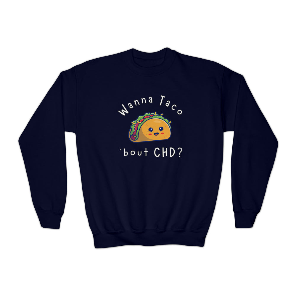 
                  
                    Wanna Taco 'bout CHD? Youth Crewneck Sweatshirt
                  
                