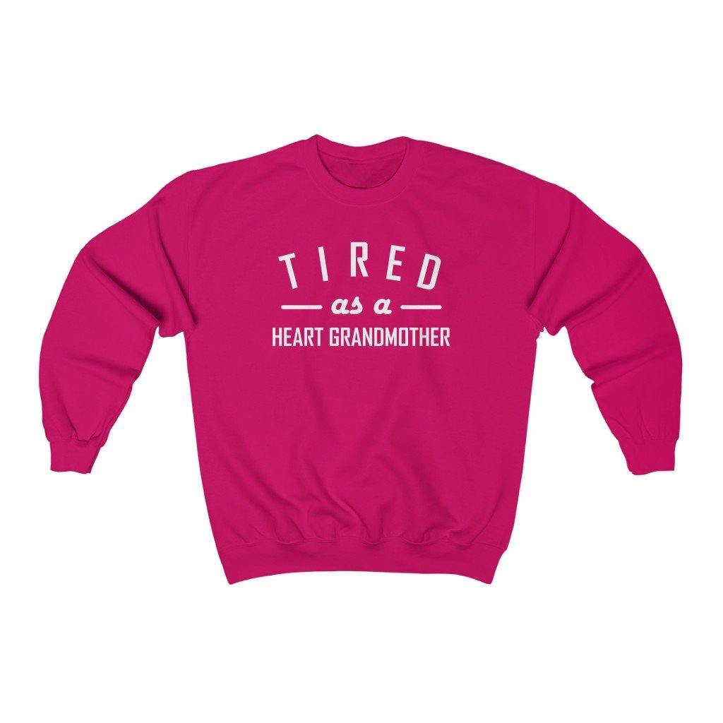 
                  
                    Tired As a Heart Grandmother Crewneck Sweatshirt (white text) - CHD warrior
                  
                