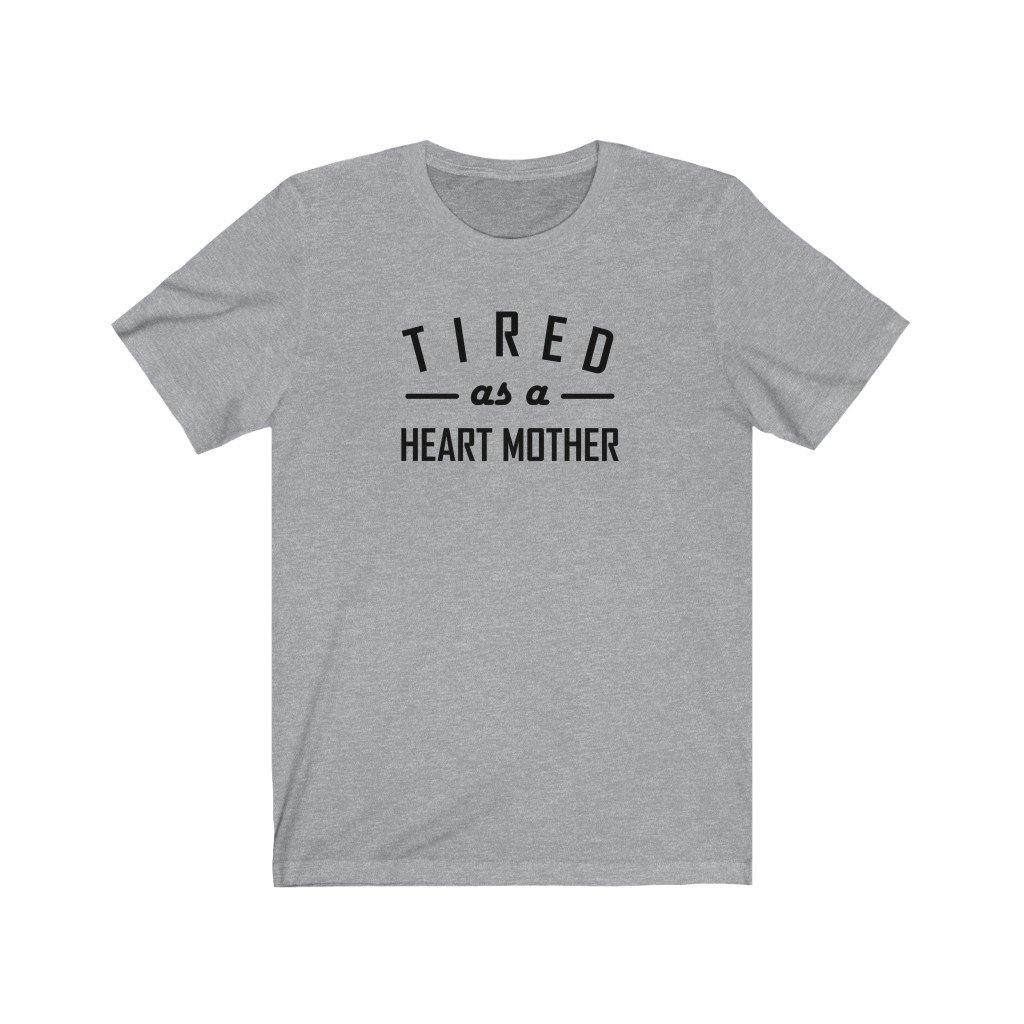 
                  
                    Tired As a Heart Mother Unisex Tee - CHD warrior
                  
                