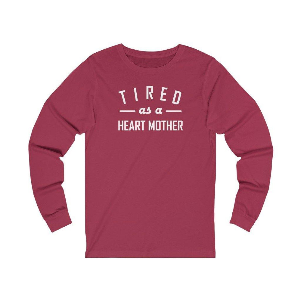 Tired As a Heart Mother Unisex Long Sleeve Tee (white text) - CHD warrior