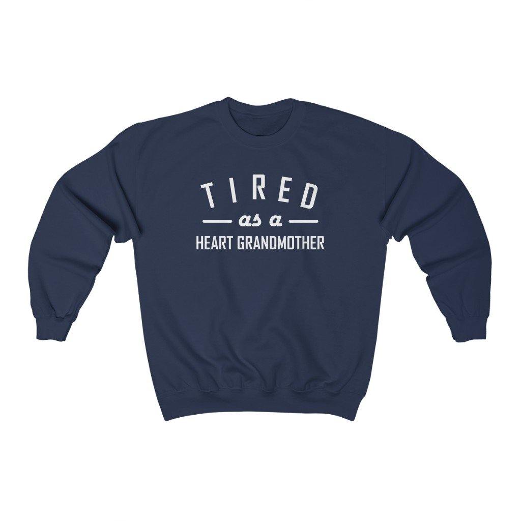 
                  
                    Tired As a Heart Grandmother Crewneck Sweatshirt (white text) - CHD warrior
                  
                