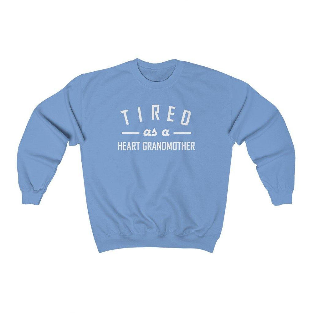 
                  
                    Tired As a Heart Grandmother Crewneck Sweatshirt (white text) - CHD warrior
                  
                