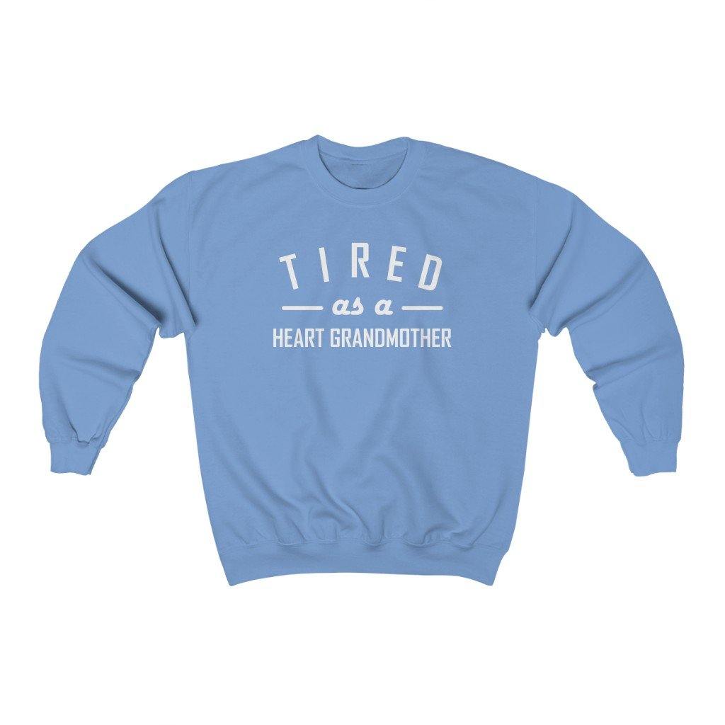 
                  
                    Tired As a Heart Grandmother Crewneck Sweatshirt (white text) - CHD warrior
                  
                