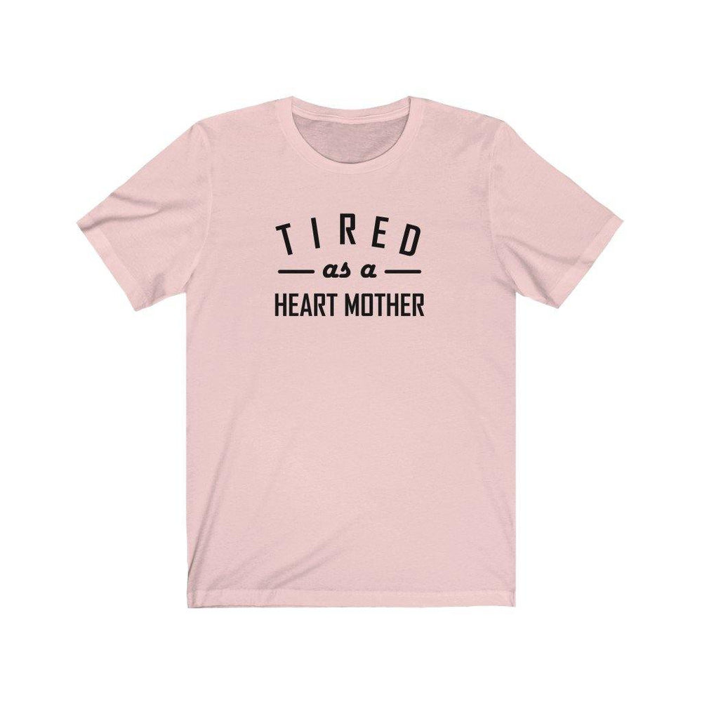 Tired As a Heart Mother Unisex Tee - CHD warrior