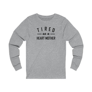 
                  
                    Tired As a Mother Unisex Long Sleeve Tee - CHD warrior
                  
                