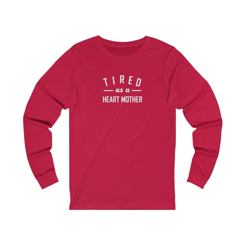 
                  
                    Tired As a Mother Unisex Long Sleeve Tee (white text) - CHD warrior
                  
                