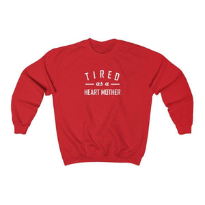 
                  
                    Tired As a Heart Mother Crewneck Sweatshirt (white text) - CHD warrior
                  
                