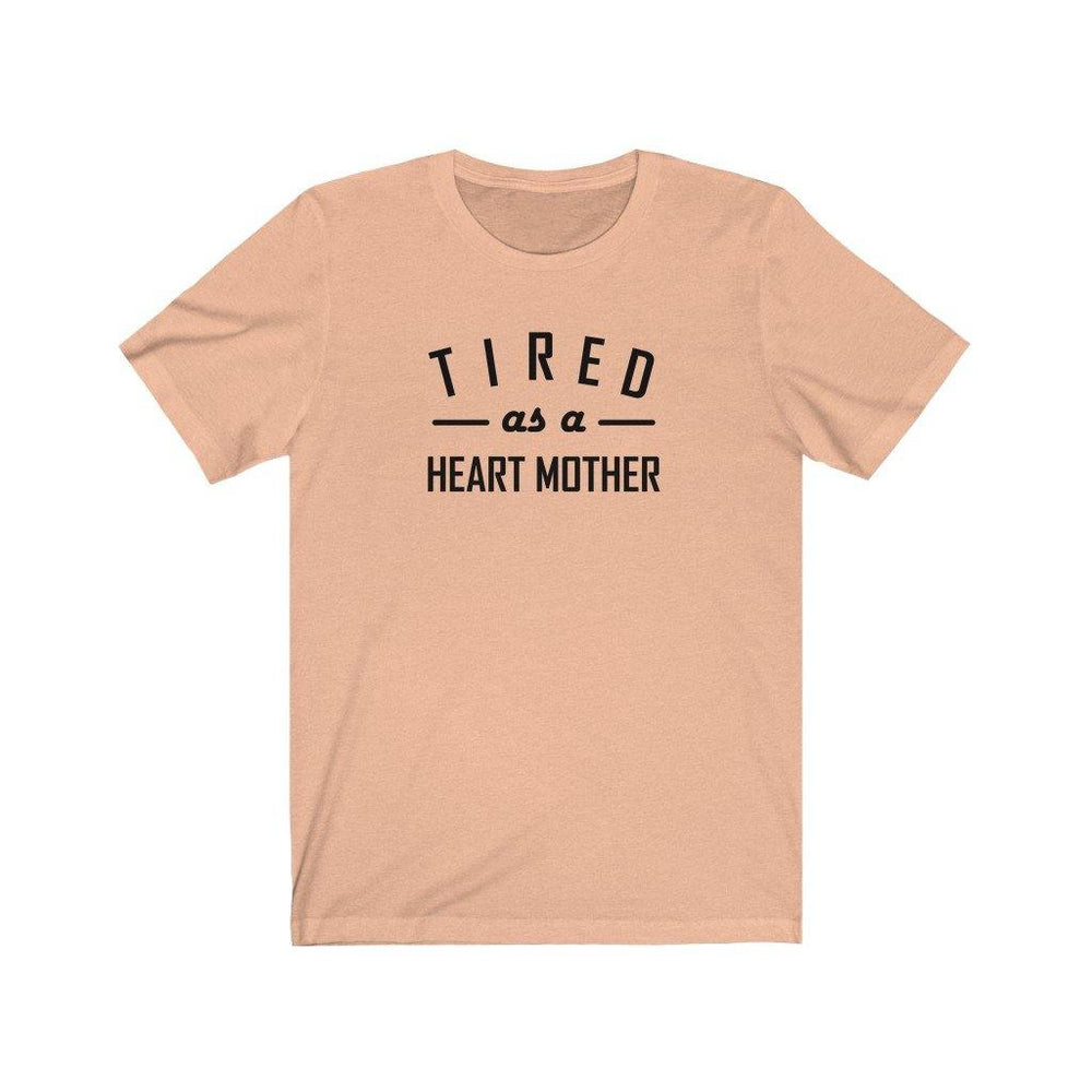 
                  
                    Tired As a Heart Mother Unisex Tee - CHD warrior
                  
                
