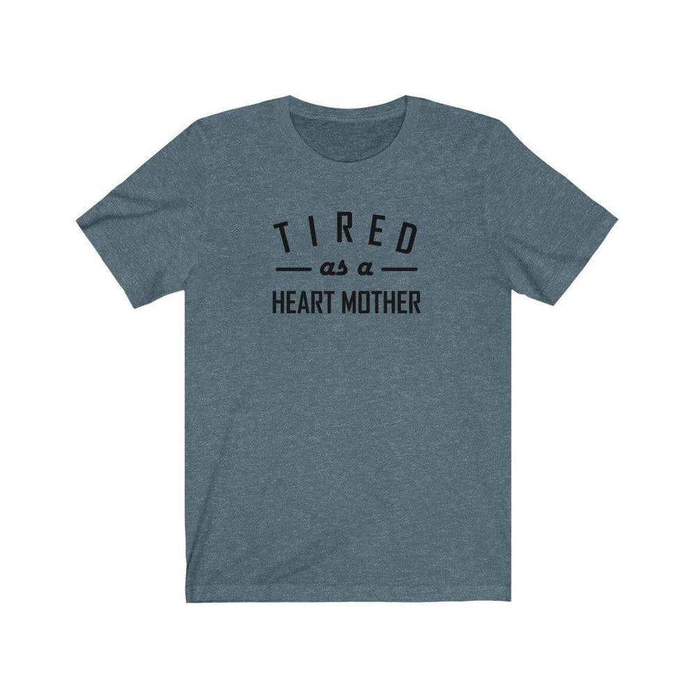 
                  
                    Tired As a Heart Mother Unisex Tee - CHD warrior
                  
                