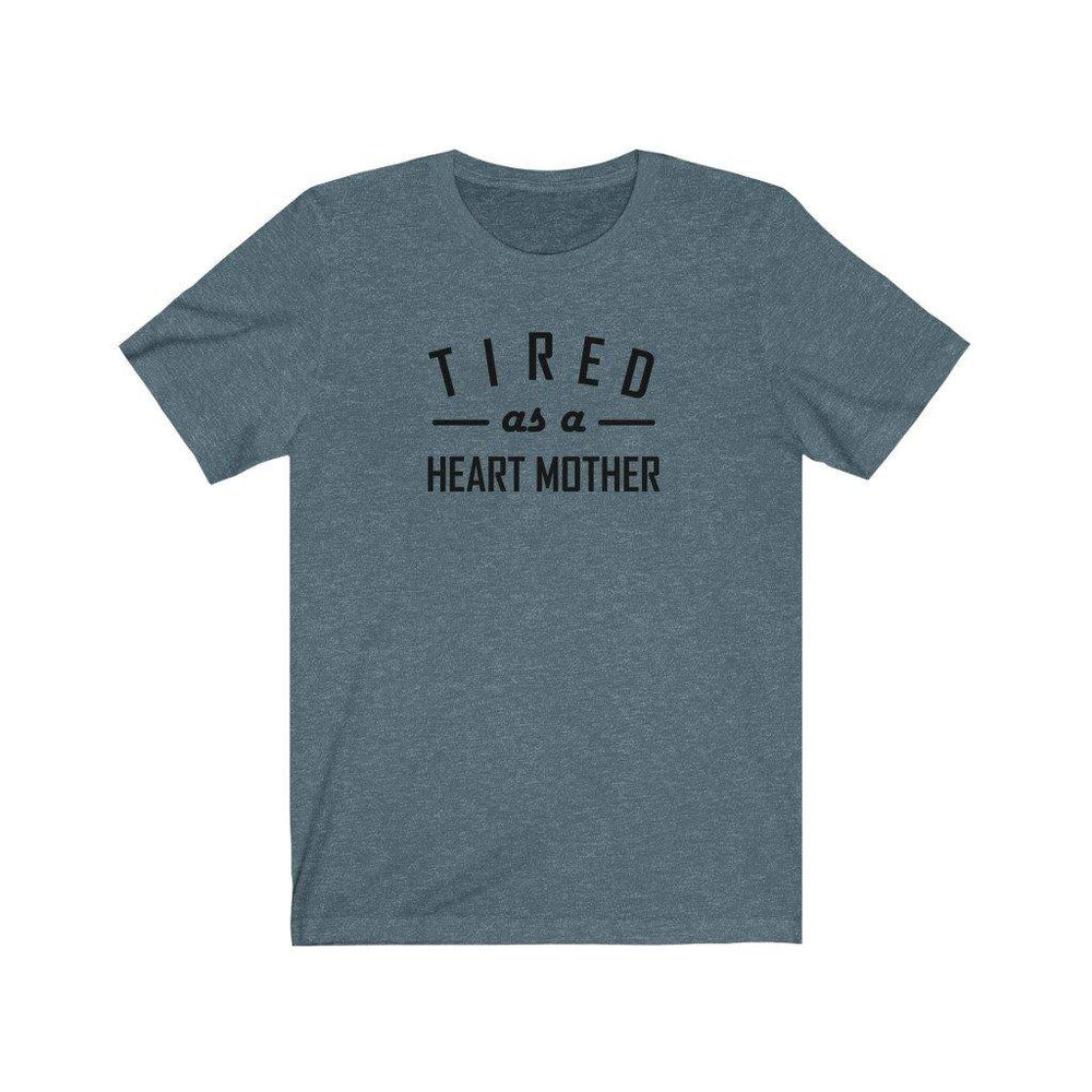 
                  
                    Tired As a Heart Mother Unisex Tee - CHD warrior
                  
                