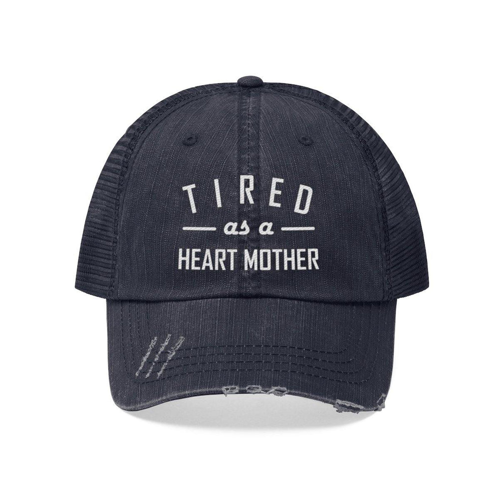 Tired as a Heart Mother Trucker Hat - CHD warrior